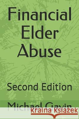 Financial Elder Abuse: Second Edition Eileen Linney Michael Gavin 9781720333371 Createspace Independent Publishing Platform - książka