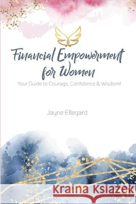 Financial Empowerment for Women Jayne Ellegard 9781946195883 Fuzionpress - książka