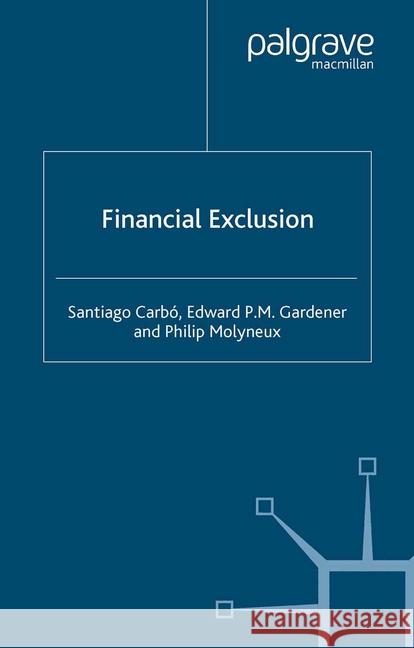 Financial Exclusion S. Carbo E. Gardner P. Molyneux 9781349542451 Palgrave Macmillan - książka