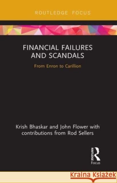 Financial Failures and Scandals: From Enron to Carillion Krish Bhaskar John Flower 9781032475639 Routledge - książka