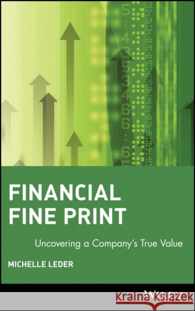 Financial Fine Print: Uncovering a Company's True Value Leder, Michelle 9780471433477 John Wiley & Sons - książka