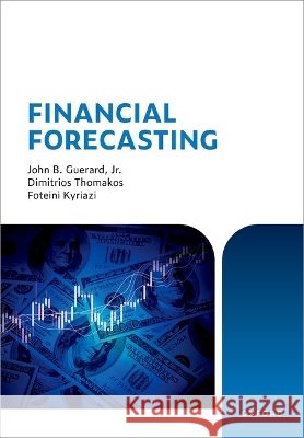 Financial Forecasting Foteini (Assistant Professor of Mathematics and Quantitative Methods, Assistant Professor of Mathematics and Quantitativ 9780198945581 Oxford University Press - książka