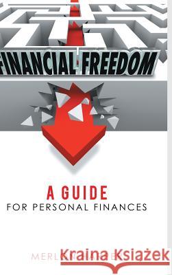 Financial Freedom: A Guide for Personal Finances Merlon Harper 9781483434551 Lulu Publishing Services - książka