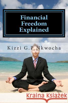 Financial Freedom Explained Kizzi Nkwocha 9781495341236 Createspace - książka