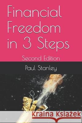 Financial Freedom in 3 Steps Stanley Paul John Arthur Stanley 9798502230384 Independently published - książka