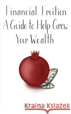 Financial Fruition: A Guide to Help Grow Your Wealth Shlomo Bar-Eli 9798510751376 Independently Published - książka