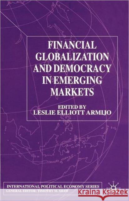 Financial Globalization and Democracy in Emerging Markets Leslie Elliott Armijo 9780333930670 Palgrave MacMillan - książka