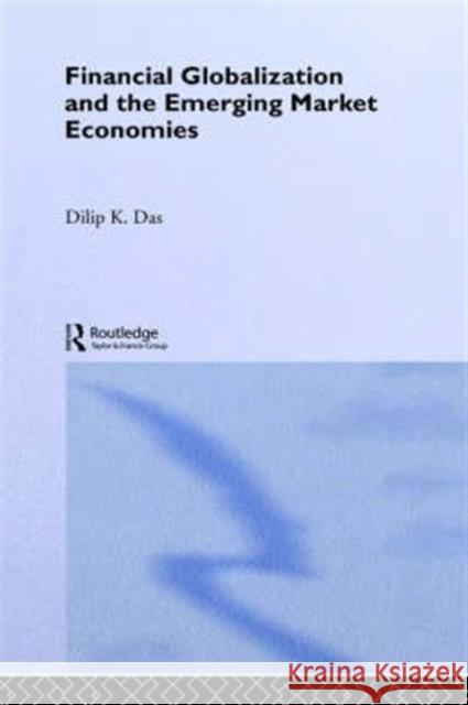 Financial Globalization and the Emerging Market Economy Dilip K. Das K. Da 9780415328760 Routledge - książka