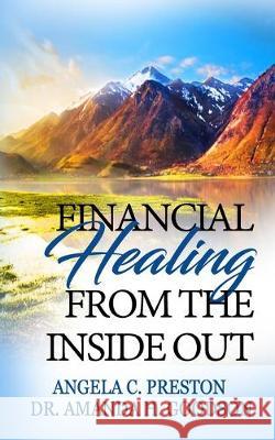 Financial Healing from the Inside Out Amanda H. Goodson Angela C. Preston 9781797753270 Independently Published - książka