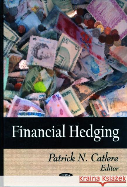 Financial Hedging Patrick N Catlere 9781606926659 Nova Science Publishers Inc - książka