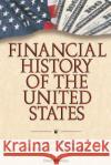 Financial History of the United States Paul Studenski Herman Edward Krooss Herman Edward Krooss 9781587981753 Beard Books