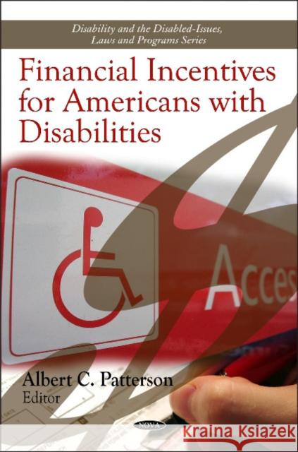 Financial Incentives for Americans with Disabilities Albert C Patterson 9781607415312 Nova Science Publishers Inc - książka