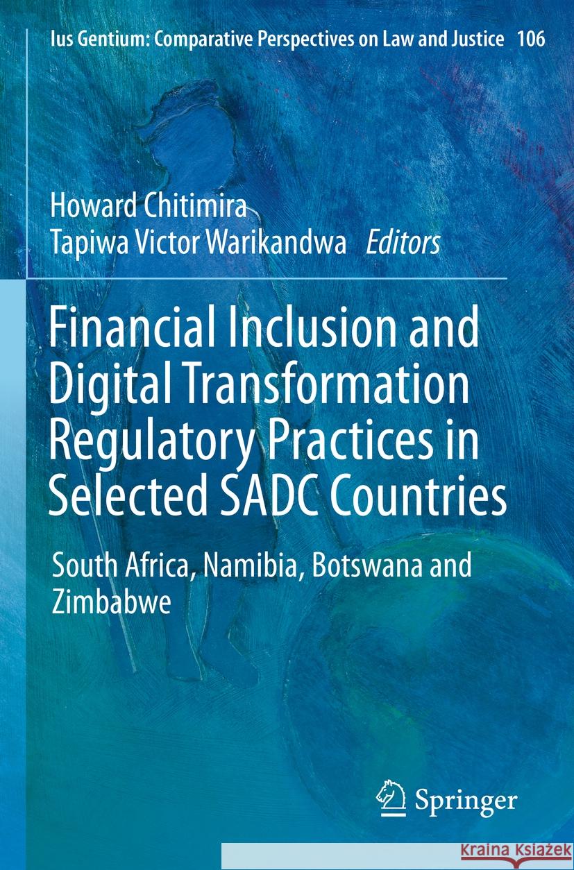 Financial Inclusion and Digital Transformation Regulatory Practices in Selected SADC Countries  9783031238659 Springer International Publishing - książka