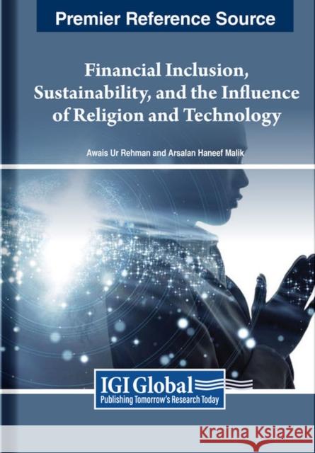 Financial Inclusion, Sustainability, and the Influence of Religion and Technology  9798369314753 IGI Global - książka