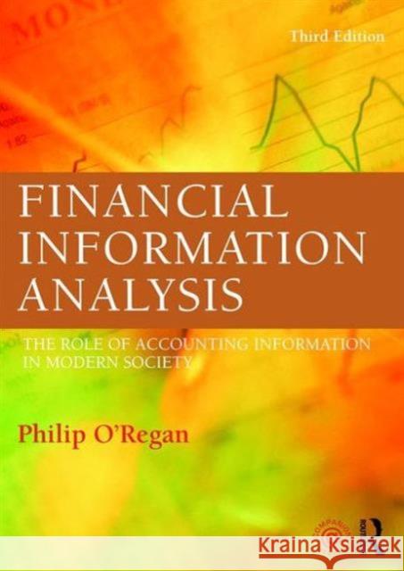 Financial Information Analysis: The Role of Accounting Information in Modern Society Philip O'Regan 9780415695855 Routledge - książka