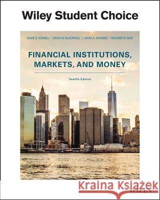 Financial Institutions, Markets, and Money David S Kidwell (University of Minnesota), David W Blackwell (Pricewaterhousecoopers Llp), David A Whidbee (Washington S 9781119330363 John Wiley & Sons Inc - książka