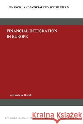 Financial Integration in Europe Harald A. Benink 9789401048118 Springer - książka