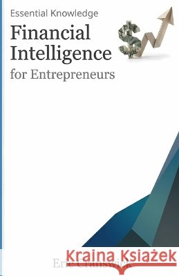 Financial intelligence for Entrepreneurs: An Intelligent Start Cranswick, Eric 9798190402827 Independently Published - książka