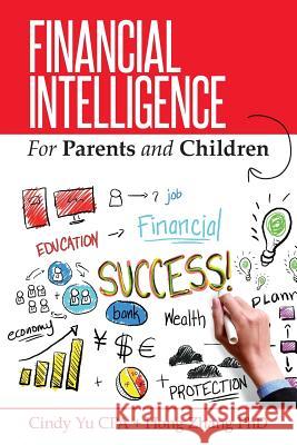 Financial Intelligence for Parents and Children Cindy Y Hong Zhan 9781517058906 Createspace Independent Publishing Platform - książka