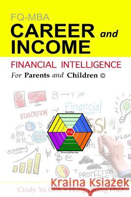 Financial Intelligence for Parents and Children: Career and Income Cindy Y Hong Zhan 9781535443067 Createspace Independent Publishing Platform - książka