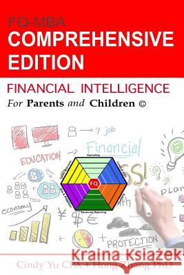 Financial Intelligence for Parents and Children: Comprehensive Edition Cindy Y Hong Zhan 9781530564095 Createspace Independent Publishing Platform - książka