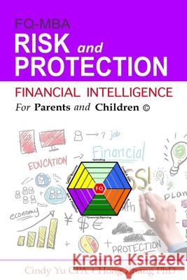 Financial Intelligence for Parents and Children: Risk and Protection Cindy Y Hong Zhan 9781535443678 Createspace Independent Publishing Platform - książka