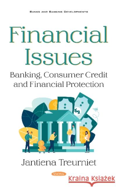 Financial Issues: Banking, Consumer Credit and Financial Protection Jantiena Treurniet   9781536162271 Nova Science Publishers Inc - książka
