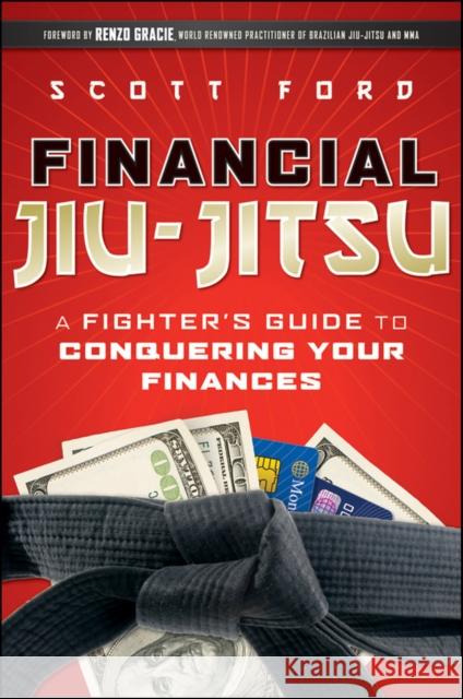 Financial Jiu-Jitsu: A Fighter's Guide to Conquering Your Finances Ford, Scott 9780470648308  - książka