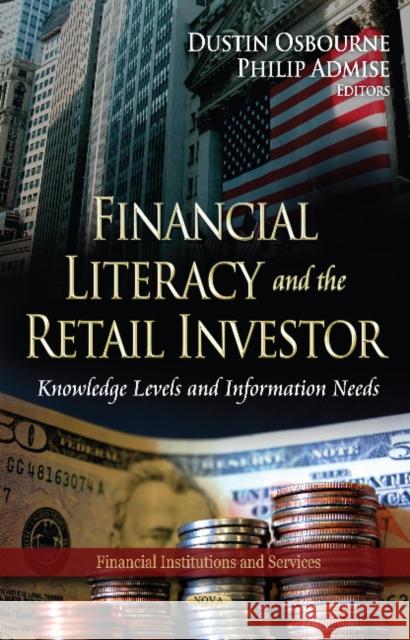 Financial Literacy & the Retail Investor: Knowledge Levels & Information Needs Dustin Osbourne, Philip Admise 9781624171147 Nova Science Publishers Inc - książka