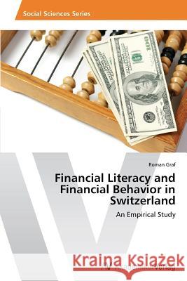 Financial Literacy and Financial Behavior in Switzerland Graf Roman 9783639466492 AV Akademikerverlag - książka