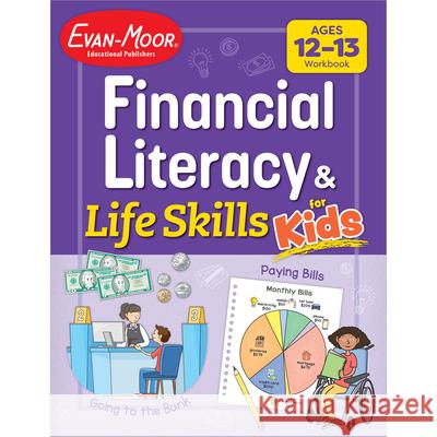 Financial Literacy and Life Skills for Kids, Age 12 - 13 Workbook Evan-Moor Educational Publishers 9781645144243 Evan-Moor Educational Publishers - książka