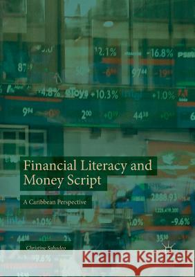 Financial Literacy and Money Script: A Caribbean Perspective Sahadeo, Christine 9783030083632 Palgrave MacMillan - książka