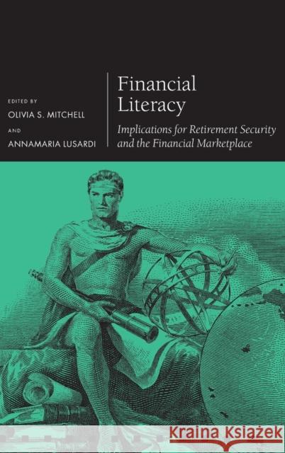 Financial Literacy: Implications for Retirement Security and the Financial Marketplace Mitchell, Olivia S. 9780199696819 Oxford University Press, USA - książka