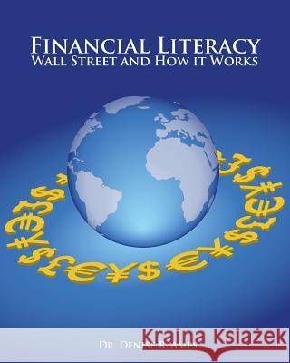 Financial Literacy: Wall Street and How it Works Ames, Denise R. 9780982218044 Global Awareness Publishing - książka
