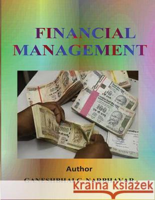 Financial management Narbhavar, Ganesh C. 9781508712275 Createspace - książka