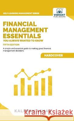 Financial Management Essentials You Always Wanted To Know Kalpesh Ashar, Vibrant Publishers 9781636511023 Vibrant Publishers - książka