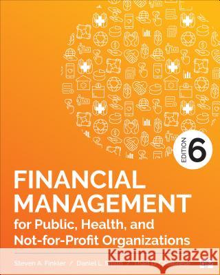 Financial Management for Public, Health, and Not-For-Profit Organizations Steven A. Finkler Daniel L. Smith Thad D. Calabrese 9781506396811 CQ Press - książka
