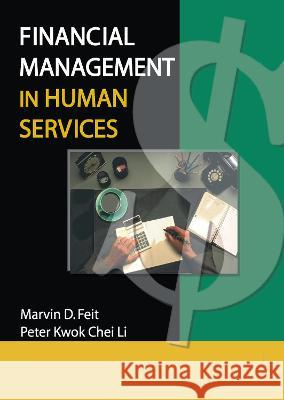 Financial Management in Human Services Marvin D. Feit Peter Li 9780789001313 Haworth Press - książka