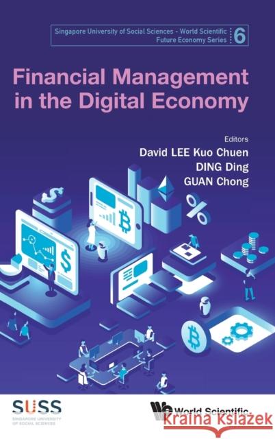Financial Management in the Digital Economy David Kuo Chuen Lee Ding Ding Chong Guan 9789811230004 World Scientific Publishing Company - książka
