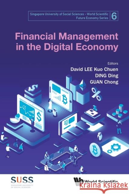 Financial Management in the Digital Economy David Kuo Chuen Lee Ding Ding Chong Guan 9789811231452 World Scientific Publishing Company - książka