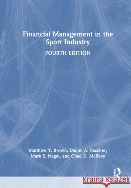 Financial Management in the Sport Industry Chad D. (Illinois State University, USA) McEvoy 9781032765112 Routledge - książka