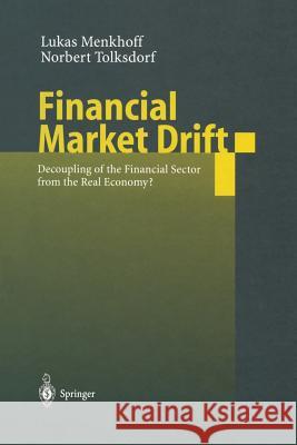 Financial Market Drift: Decoupling of the Financial Sector from the Real Economy? Menkhoff, Lukas 9783642625077 Springer - książka