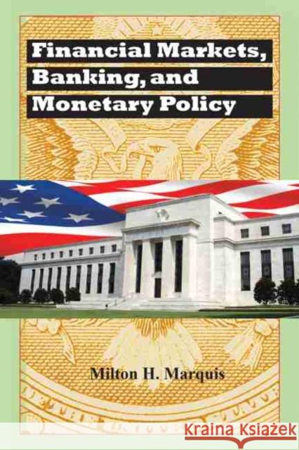 Financial Markets, Banking, and Monetary Policy Marquis 9781524967888 Kendall Hunt Publishing Company - książka