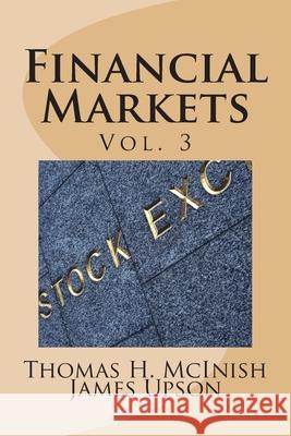 Financial Markets vol. 3 James Upson Thomas H. McInish 9781508676539 Createspace Independent Publishing Platform - książka