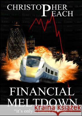 Financial Meltdown Christopher Peach 9781326087616 Lulu.com - książka