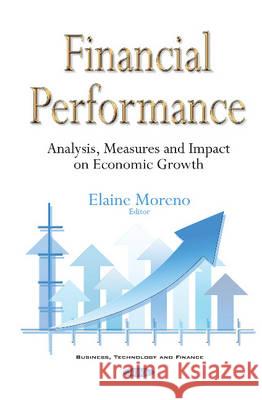 Financial Performance: Analysis, Measures & Impact on Economic Growth Elaine Moreno 9781634845014 Nova Science Publishers Inc - książka