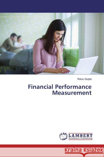 Financial Performance Measurement Gupta, Renu 9783330070981 LAP Lambert Academic Publishing - książka