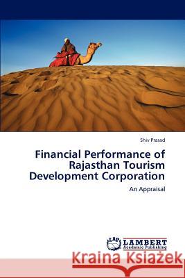 Financial Performance of Rajasthan Tourism Development Corporation Shiv Prasad 9783659200946 LAP Lambert Academic Publishing - książka