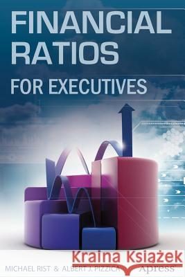 Financial Ratios for Executives: How to Assess Company Strength, Fix Problems, and Make Better Decisions Rist, Michael 9781484207321 Apress - książka