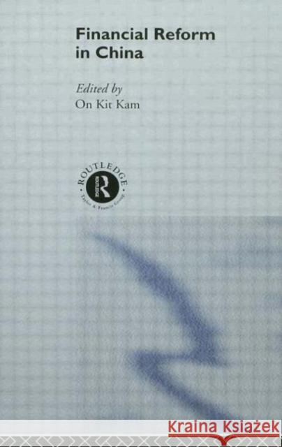 Financial Reform in China On Kit Tam 9780415019712 Routledge - książka
